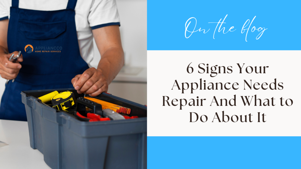 How to Know If Your Appliance Needs Repair | Appliancco Guide
