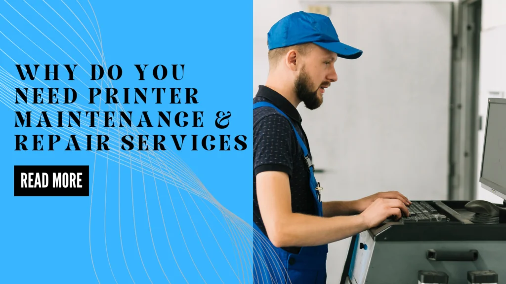 Why Printer Maintenance & Repair Matters – Save Money & Boost Speed
